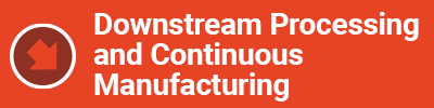 Downstream Processing and Continuous Manufacturing 